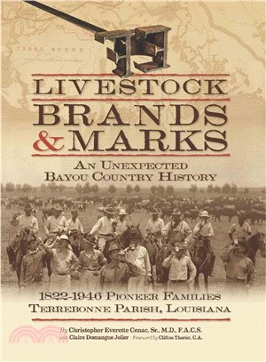 Livestock Brands and Marks ― An Unexpected Bayou Country History: 1822?946 Pioneer Families: Terrebonne Parish, Louisiana