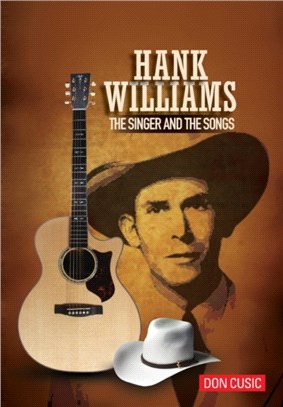Hank Williams：The Singer and the Songs