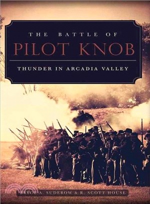 The Battle of Pilot Knob ― Thunder in Arcadia Valley