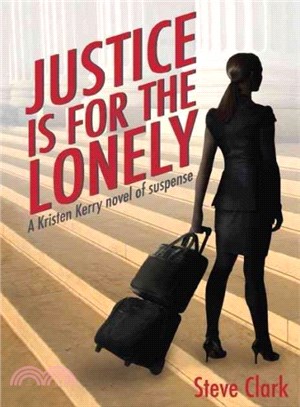 Justice Is for the Lonely ─ A Kristen Kerry Novel