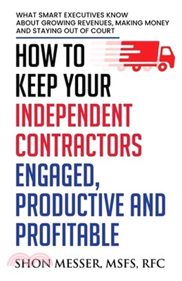 How To Keep Your Independent Contractors Engaged, Productive and Profitable
