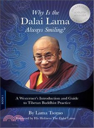 Why Is the Dalai Lama Always Smiling? ― A Westerner's Introduction and Guide to Tibetan Buddhist Practice