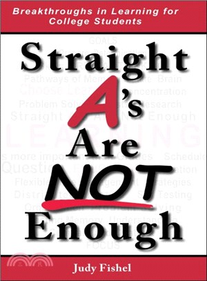 Straight A's Are Not Enough ─ Breakthroughs in Learning for College Students