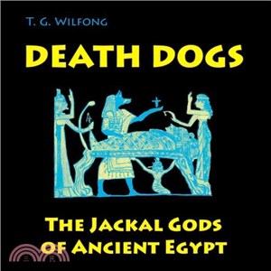 Death Dogs ― The Jackal Gods of Ancient Egypt