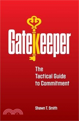 Gatekeeper: The Tactical Guide to Commitment