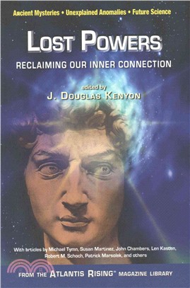 Lost Powers ─ Reclaiming Our Inner Connection: The Search to Reestablish Our Innate Ability to Tap Into the Universal Fountain of Understanding