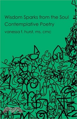 Wisdom Sparks from the Soul: Contemplative Poetry