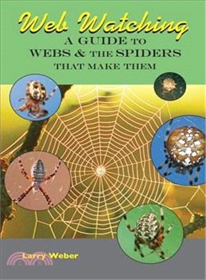 Web Watching ― A Guide to Webs & the Spiders That Make Them