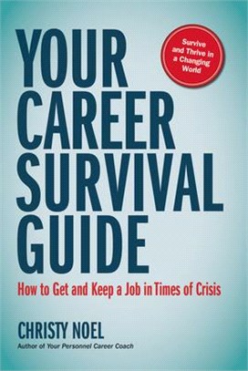 Your Career Survival Guide ― How to Get and Keep a Job in Times of Crisis