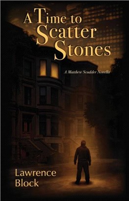 A Time to Scatter Stones：A Matthew Scudder Novella
