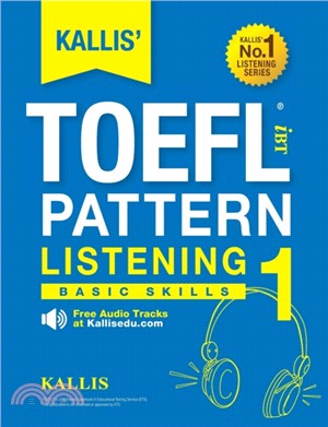 Kallis' TOEFL Ibt Pattern Listening 1：Basic Skills (College Test Prep 2016 + Study Guide Book + Practice Test + Skill Building - TOEFL Ibt 2016)
