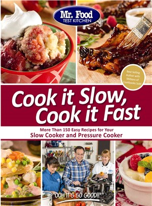 Cook It Slow, Cook It Fast ─ More Than 150 Easy Recipes for Your Slow Cooker and Pressure Cooker