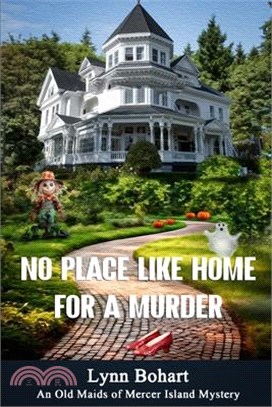 No Place Like Home for a Murder: Sixth book in the Old Maids of Mercer Island series