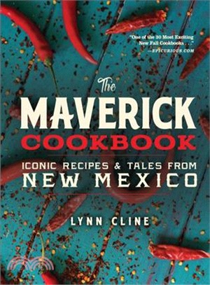 The Maverick Cookbook ― Iconic Recipes & Tales from New Mexico