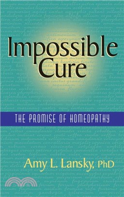 Impossible Cure：The Promise of Homeopathy