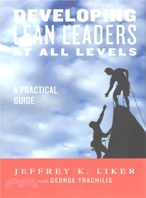 Developing Lean Leaders at All Levels ― A Practical Guide