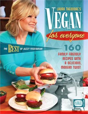 Vegan for Everyone ― 160 Family Friendly Recipes With a Delicious, Modern Twist