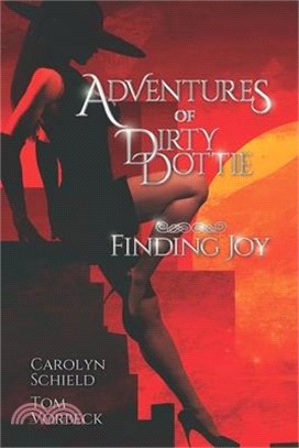 Adventures of Dirty Dottie: Finding Joy