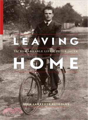 Leaving Home ― The Remarkable Life of Peter Jacyk