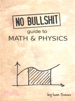 No Bullshit Guide to Math & Physics