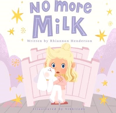 No More Milk: A Night Weaning Storybook