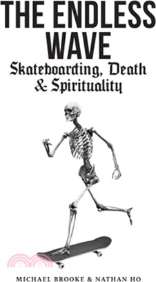 The Endless Wave: Skateboarding, Death & Spirituality