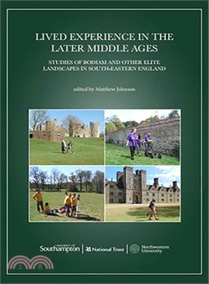 Lived Experience in the Later Middle Ages ― Studies of Bodiam and Other Elite Landscapes in South-eastern England