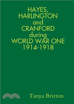 Hayes, Harlington and Cranford During World War One 1914-1918