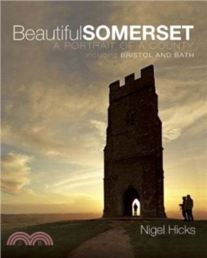 Beautiful Somerset：A Portrait of a County, including Bristol and Bath