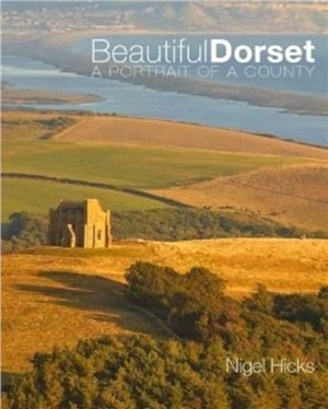 Beautiful Dorset：A Portrait of a County