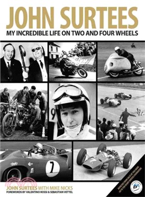 John Surtees ─ My Incredible Life on Two and Four Wheels