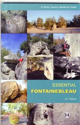 Essential Fontainebleau：A Stone Country Bouldering Guide