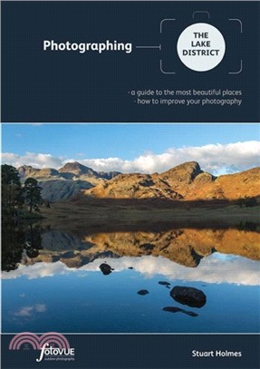 Photographing the Lake District：A Guide to the Most Beautiful Places & How to Improve Your Photography