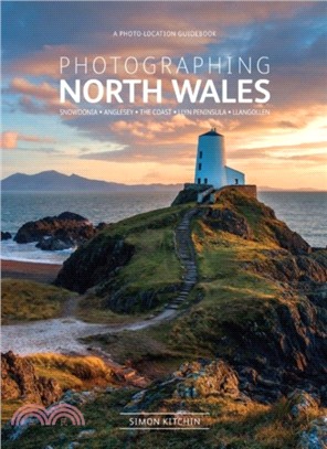 Photographing North Wales: A Photo-Location Guidebook