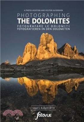 Photographing the Dolomites：A photo-location and visitors guidebook
