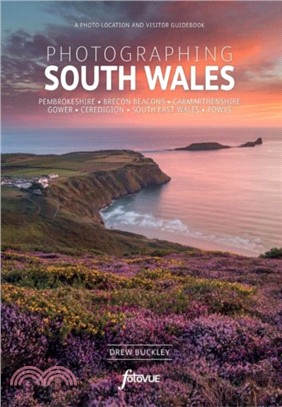 Photographing South Wales：A photo-location and visitor guidebook