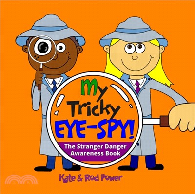 My Tricky EYE-SPY!：A STRANGER DANGER awareness book