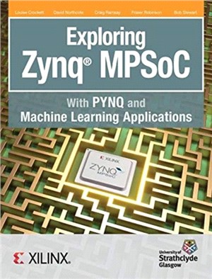 Exploring Zynq Mpsoc：With Pynq and Machine Learning Applications
