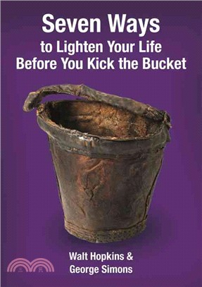 Seven Ways to Lighten Your Life Before You Kick the Bucket