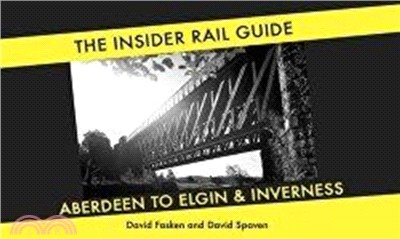 The Insider Rail Guide：Aberdeen to Elgin and Inverness
