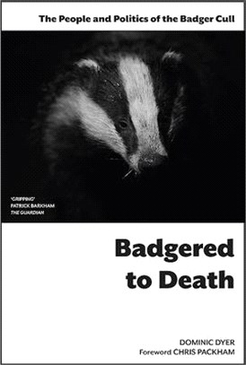 Badgered to Death ― The People and Politics of the Badger Cull