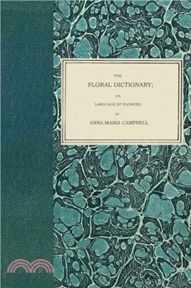 The Floral Dictionary：or, Language of Flowers