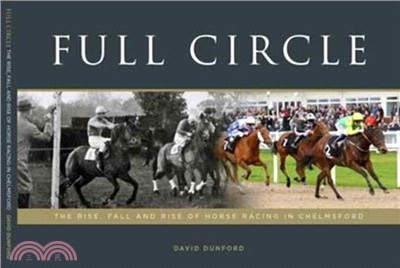 Full Circle：The Rise, Fall and Rise of Horse Racing in Chelmsford