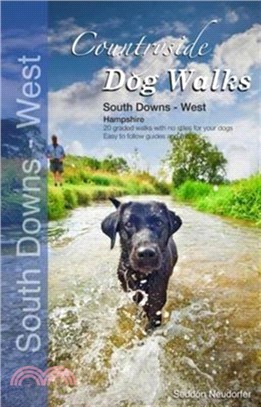 Countryside Dog Walks：South Downs : West (Hampshire)