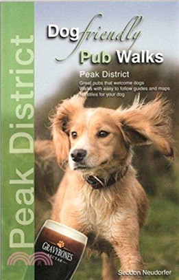 Dog Friendly Pub Walks - Peak District：Great pubs that welcome dogs