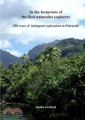 In the footprints of the first naturalist explorers：250 years of biological exploration in Polynesia