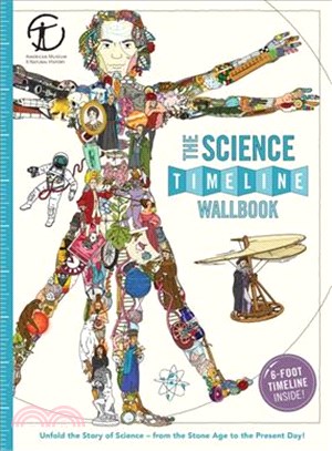 The science timeline wallbook :unfold the story of science--from the Stone Age to the present day! /