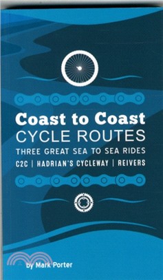 Coast to Coast Cycle Routes：Three Great Sea to Sea Rides
