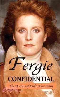 Fergie Confidential：The Duchess of York's True Story