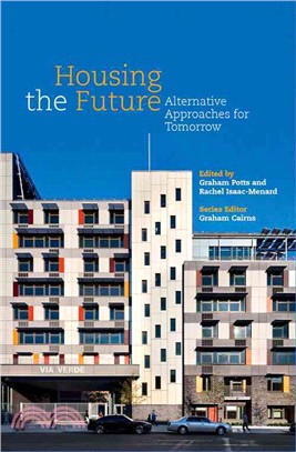 Housing the Future ─ Alternative Approaches for Tomorrow